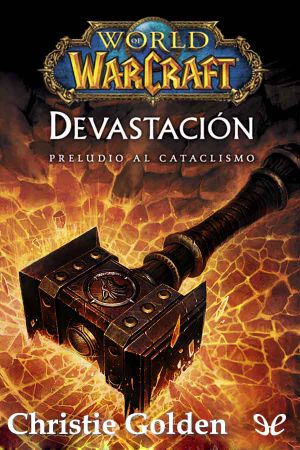 [World of Warcraft 08] • Devastación · Preludio Al Cataclismo